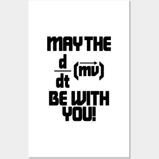 May The Force Be With You! Physics Geek Posters and Art